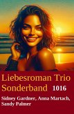 Liebesroman Trio Sonderband 1016 (eBook, ePUB) Liebesroman Trio Sonderband 1016 (eBook, ePUB)