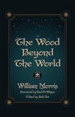 The Wood Beyond the World: Annotated Version with Foreword by Paul Di Filippo (eBook, ePUB)