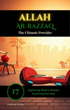 Allah Ar-Razzaq (Exploring Allah's Names: A Journey for Kids, #17) (eBook, ePUB) - Omer, Fatima