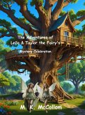 The Adventures of Leila and Taylor the Fairy's : Mystery Celebration (eBook, ePUB) The Adventures of Leila and Taylor the Fairy's : Mystery Celebration (eBook, ePUB)