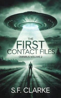 The First Contact Files: Omnibus Volume 2 (The First Contact Files Omnibus Series, #2) (eBook, ePUB) - Clarke, S. F.