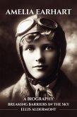 Amelia Earhart, A Biography: Breaking Barriers in the Sky (eBook, ePUB)