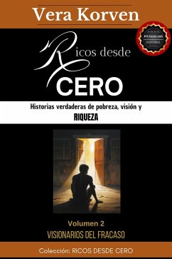 Cover Ricos desde cero: Historias verdaderas de pobreza, visión y riqueza. Volumen 2: Visionarios del fracaso (eBook, ePUB)