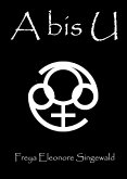 A bis U (Die Idun-Transition, #2) (eBook, ePUB) A bis U (Die Idun-Transition, #2) (eBook, ePUB)