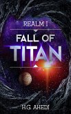 Fall of Titan (The Realm Series, #1) (eBook, ePUB) Fall of Titan (The Realm Series, #1) (eBook, ePUB)