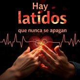 Hay latidos que nunca se apagan (eBook, ePUB) Hay latidos que nunca se apagan (eBook, ePUB)