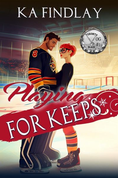Playing for Keeps (Toronto Blaze OG, #1) (eBook, ePUB) Playing for Keeps (Toronto Blaze OG, #1) (eBook, ePUB)