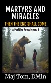 Martyrs and Miracles (A Positive Apocalypse, #2) (eBook, ePUB)