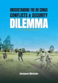 Understanding the DR Congo Conflicts&Security Dilemma (eBook, ePUB)
