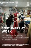 Costumers at Work: The Collaborative Creativity, Emotional Labour, and Technical Skill of Costume Creation (eBook, PDF)