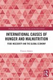 International Causes of Hunger and Malnutrition (eBook, ePUB) International Causes of Hunger and Malnutrition (eBook, ePUB)