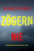 Zögern nie (Ein spannungsgeladener May Moore Thriller - Band 11) (eBook, ePUB)