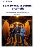 I am (was?) a subtle alcoholic (eBook, ePUB)