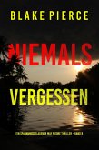 Niemals Vergessen (Ein spannungsgeladener May Moore Thriller - Band 8) (eBook, ePUB) Niemals Vergessen (Ein spannungsgeladener May Moore Thriller - Band 8) (eBook, ePUB)