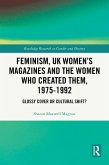 Feminism, UK Women's Magazines and the Women who Created Them, 1975-1992 (eBook, PDF) Feminism, UK Women's Magazines and the Women who Created Them, 1975-1992 (eBook, PDF)