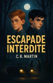 Escapade Interdite : roman thriller ado à partir de 12 ans (eBook, ePUB) Escapade Interdite : roman thriller ado à partir de 12 ans (eBook, ePUB)