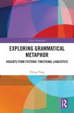 Exploring Grammatical Metaphor (eBook, ePUB) Exploring Grammatical Metaphor (eBook, ePUB)