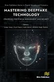 Mastering Deepfake Technology: Strategies for Ethical Management and Security (eBook, PDF)