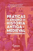 Práticas de Ensino de História Antiga e Medieval: (eBook, ePUB) Práticas de Ensino de História Antiga e Medieval: (eBook, ePUB)