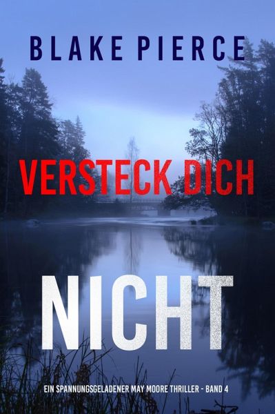 Versteck Dich Nicht (Ein spannungsgeladener May Moore Thriller - Band 4) (eBook, ePUB)