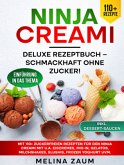 Ninja Creami Deluxe Rezeptbuch - Schmackhaft ohne Zucker!