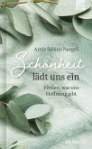 Schönheit lädt uns ein Schönheit lädt uns ein