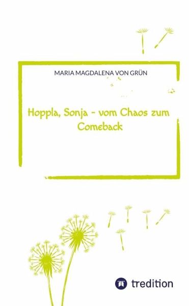 Hoppla, Sonja - vom Chaos zum Comeback Hoppla, Sonja - vom Chaos zum Comeback