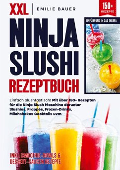 XXL Ninja Slushi Rezeptbuch - Bauer, Emilie XXL Ninja Slushi Rezeptbuch - Bauer, Emilie