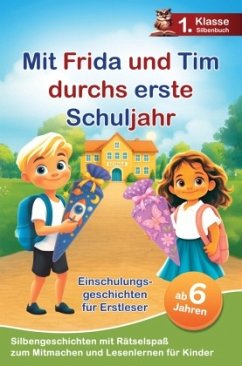 Mit Frida und Tim durchs erste Schuljahr - 10 mutmachende Einschulungs-Geschichten - Media, Elvi Mit Frida und Tim durchs erste Schuljahr - 10 mutmachende Einschulungs-Geschichten - Media, Elvi