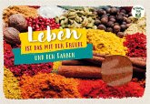 Leben ist das mit der Freude und den Farben Leben ist das mit der Freude und den Farben