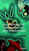 Die nahrhafte Verzweiflung des Wirklichen Die nahrhafte Verzweiflung des Wirklichen