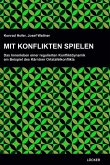Mit Konflikten spielen Mit Konflikten spielen