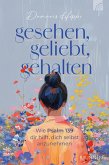 Gesehen, geliebt, gehalten Gesehen, geliebt, gehalten