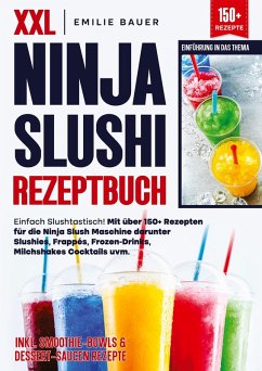 XXL Ninja Slushi Rezeptbuch - Bauer, Emilie XXL Ninja Slushi Rezeptbuch - Bauer, Emilie