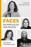 Faces - Die Hoffnung hat viele Gesichter Faces - Die Hoffnung hat viele Gesichter