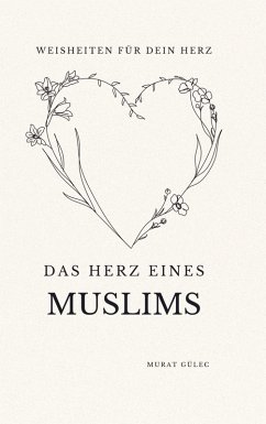 Cover Das Herz eines Muslims: Weisheiten für dein Herz