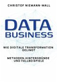 Data Business: Wie digitale Transformation gelingt Data Business: Wie digitale Transformation gelingt