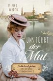 Uns führt der Mut Uns führt der Mut