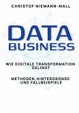 Data Business: Wie digitale Transformation gelingt Data Business: Wie digitale Transformation gelingt