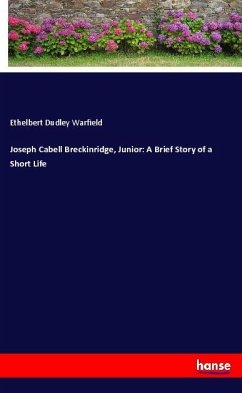 Cover Joseph Cabell Breckinridge, Junior: A Brief Story of a Short Life