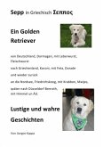 Sepp ein Golden Retriever von Deutschland nach Griechenland und wieder zurück. Lustige Geschichten