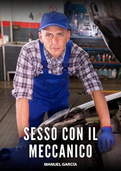 Sesso con il Meccanico (eBook, ePUB) - García, Manuel