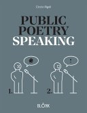 Public Poetry Speaking (eBook, ePUB) Public Poetry Speaking (eBook, ePUB)