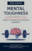 Mental Toughness: Proven Strategies to Build Mental Toughness and Overcome Adversity (Mental Toughness for Softball-mastering Resilience, Confidence, and Comebacks on the Field) (eBook, ePUB)