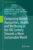 Composing Worlds: Humanities, Health and Wellbeing in the XXI Century Towards a More Sustainable World (eBook, PDF)