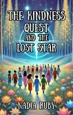 The Kindness Quest and the Lost Star (eBook, ePUB) The Kindness Quest and the Lost Star (eBook, ePUB)