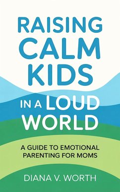Cover Raising Calm Kids in a Loud World (eBook, ePUB)