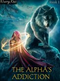 The Alpha's Addiction (eBook, ePUB) The Alpha's Addiction (eBook, ePUB)
