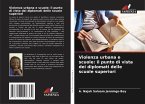 Violenza urbana e scuole: il punto di vista dei diplomati delle scuole superiori
