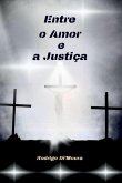 Entre O Amor E A Justiça Entre O Amor E A Justiça